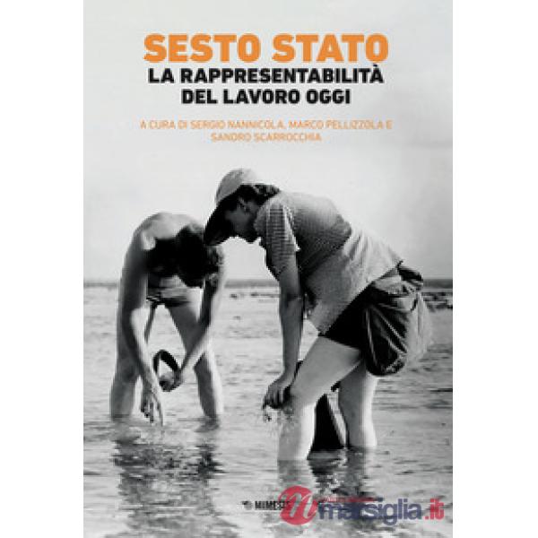 Sesto Stato. La rappresentabilità del lavoro oggi