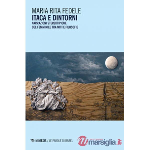 Itaca e dintorni. Narrazioni stereotipiche del femminile tra miti e filosofie