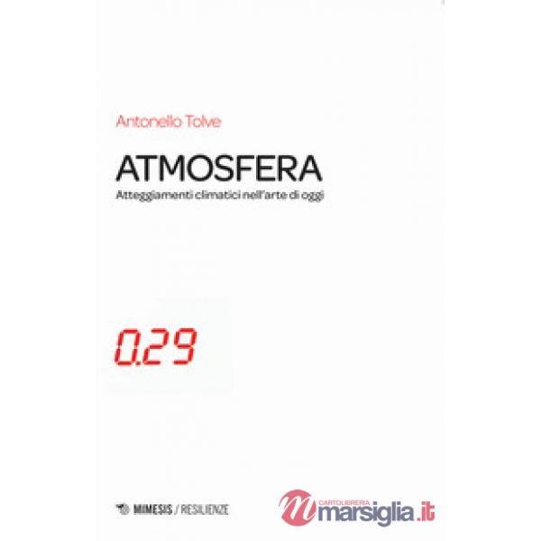 Atmosfera. Atteggiamenti climatici nell'arte di oggi