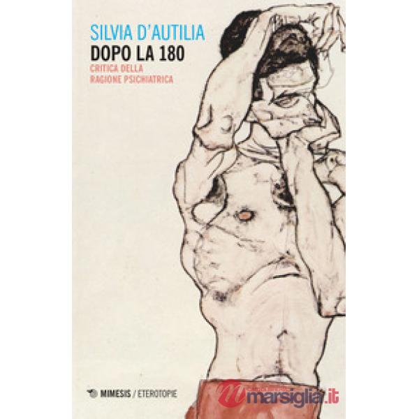 Dopo la 180. Critica della ragione psichiatrica