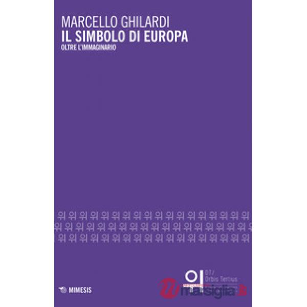 Simbolo di Europa. Oltre l'immaginario (Il)