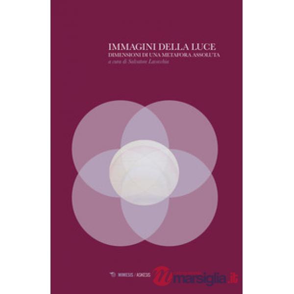 Immagini della luce. Dimensioni di una metafora assoluta