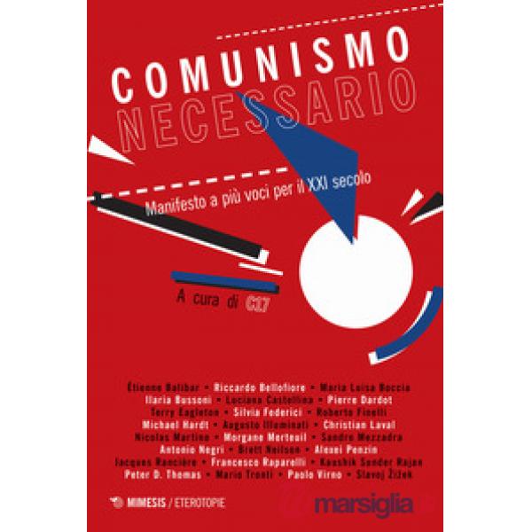 Comunismo necessario. Manifesto a più voci per il XXI secolo
