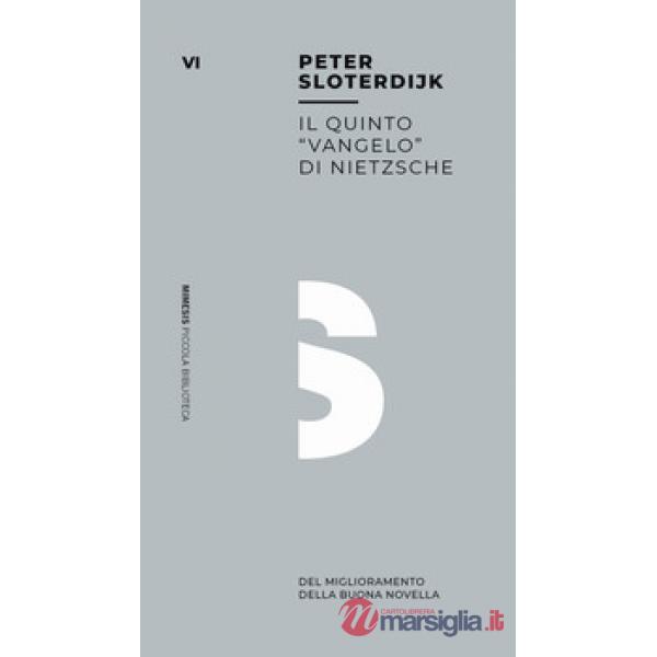 Quinto «vangelo» di Nietzsche. Del miglioramento della buona novella (Il)