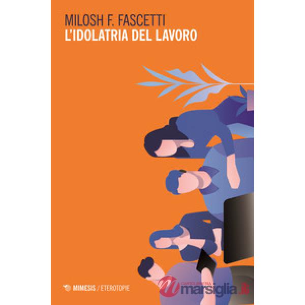 Idolatria del lavoro (L')