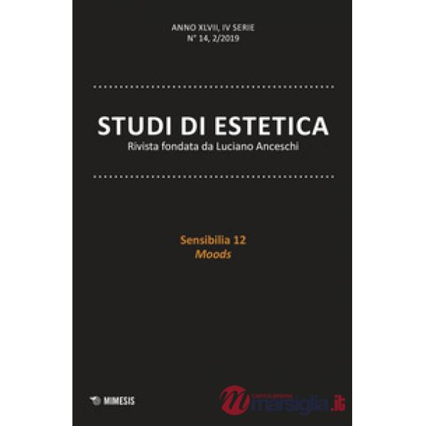 Studi di estetica (2019). Vol. 2: Sensibilia 12. Moods