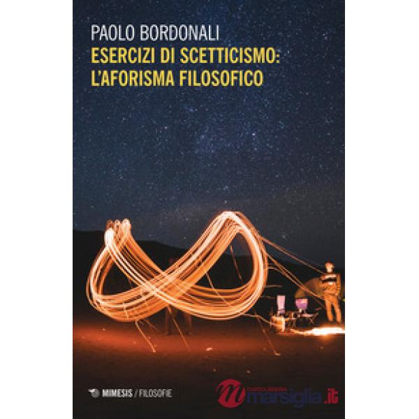 Esercizi di scetticismo. L'aforisma filosofico