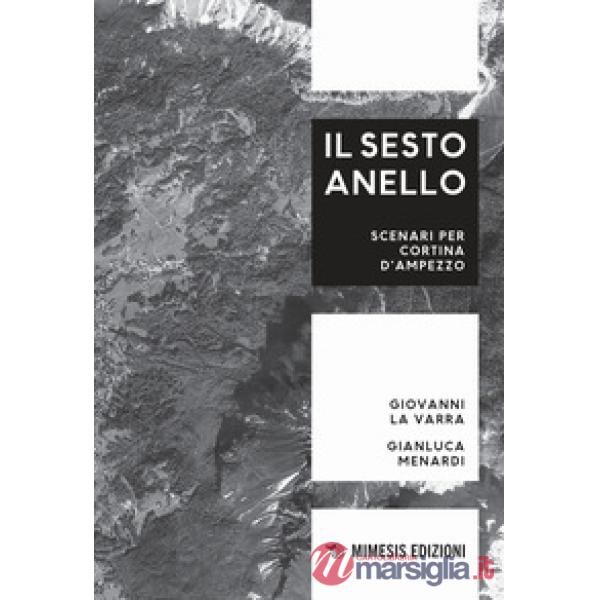 Sesto anello. Scenari per Cortina d'Ampezzo (Il)
