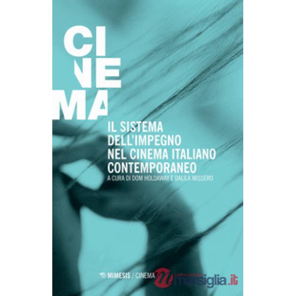 Sistema dell'impegno nel cinema italiano contemporaneo (Il)