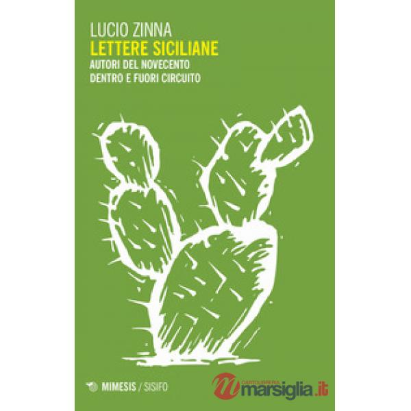 Lettere siciliane. Autori del Novecento dentro e fuori circuito