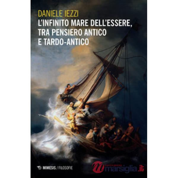 Infinito mare dell'essere, tra pensiero antico e tardo-antico (L')