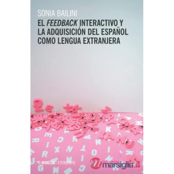 Feedback interactivo y la adquisición del español como lengua extranjera (El)