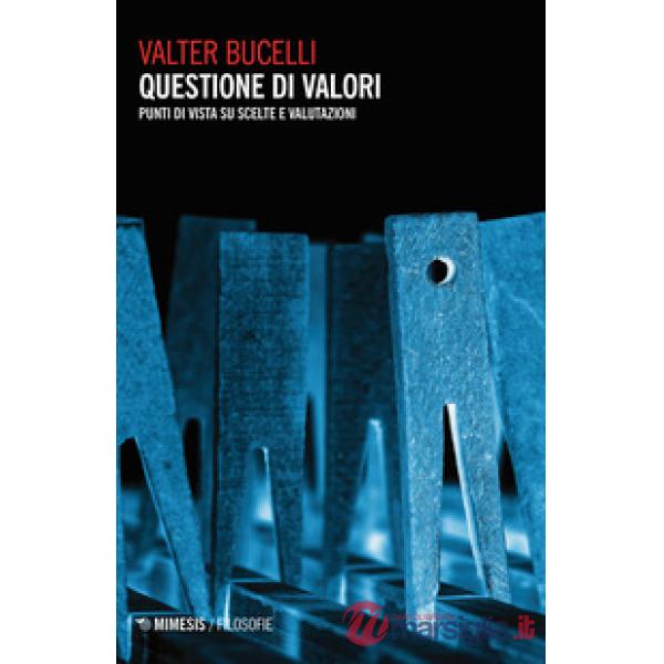 Questione di valori. Punti di vista su scelte e valutazioni