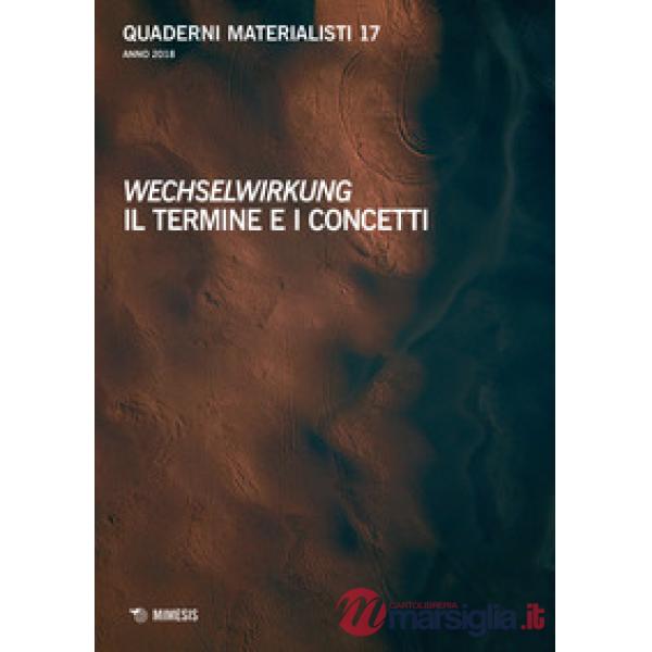 Quaderni materialisti (2018). Vol. 17: Wechselwirkung. Il termine e i concetti