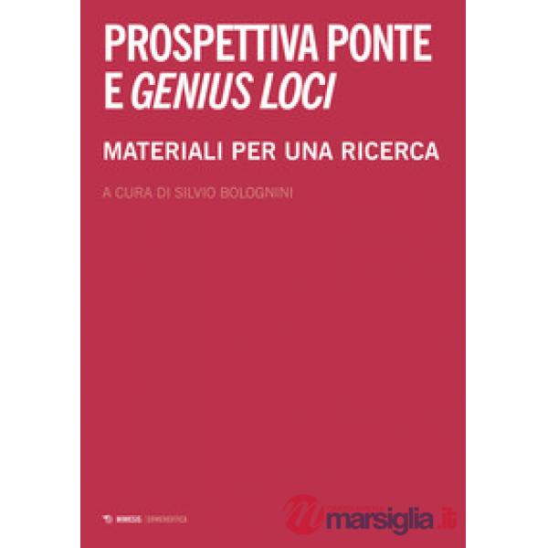 Prospettiva ponte e genius loci. Materiali per una ricerca
