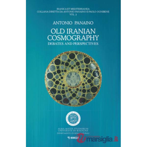 Old Iranian cosmography. Debates and perspectives