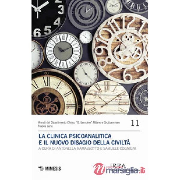 Clinica psicoanalitica e il nuovo disagio della civiltà (La)