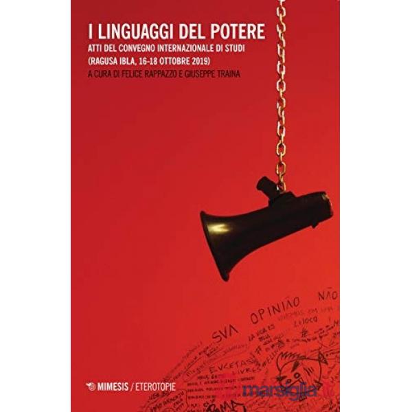 Linguaggi del potere. Atti del Convegno internazionale di studi (Ragusa, 16-18 ottobre 2019) (I)