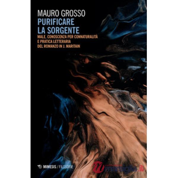 Purificare la sorgente. Male, conoscenza per connaturalità e pratica letteraria del romanzo in J. Maritain