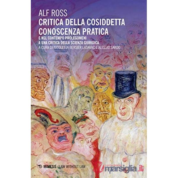 Critica della cosiddetta conoscenza pratica e nel contempo prolegomeni a una critica della scienza giuridica