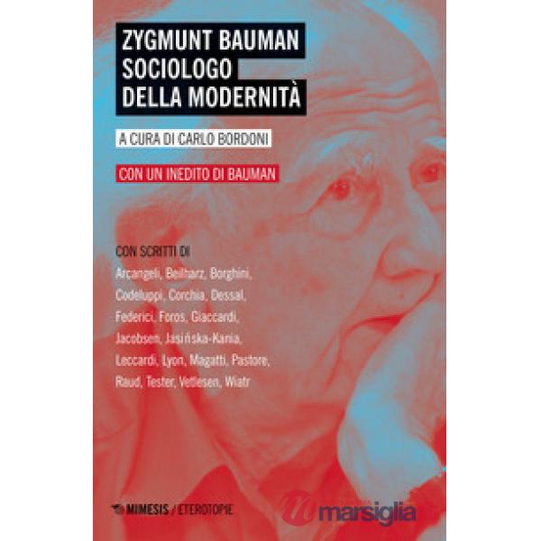 Zygmunt Bauman sociologo della modernità