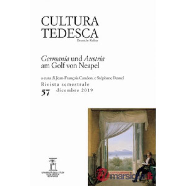 Cultura tedesca (2019). Vol. 57: Germania und Austria am Golf von Neapel