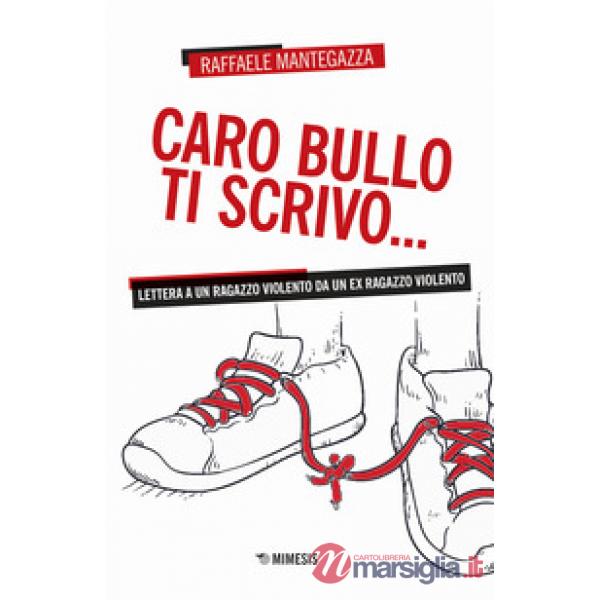 Caro bullo ti scrivo... Lettera a un ragazzo violento da un ex ragazzo violento