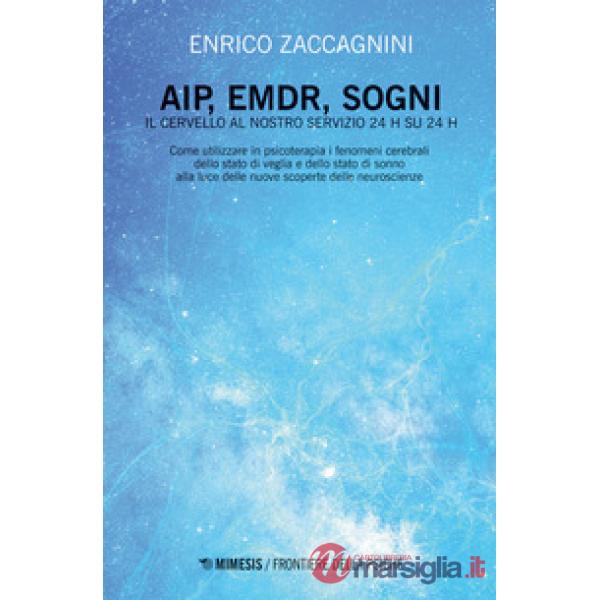 AIP, EMDR, sogni. Il cervello al nostro servizio 24h su 24h