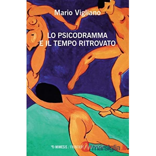 Psicodramma e il tempo ritrovato (Lo)