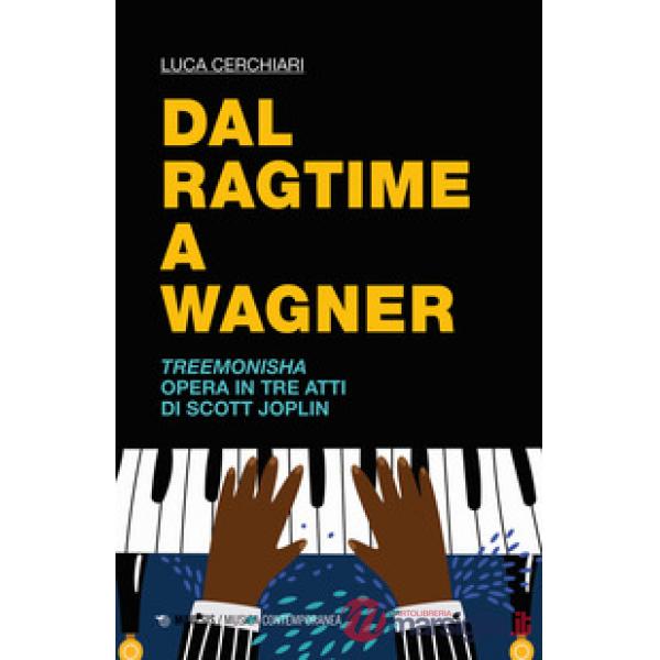 Dal ragtime a Wagner. Treemonisha. Opera in tre atti di Scott Joplin