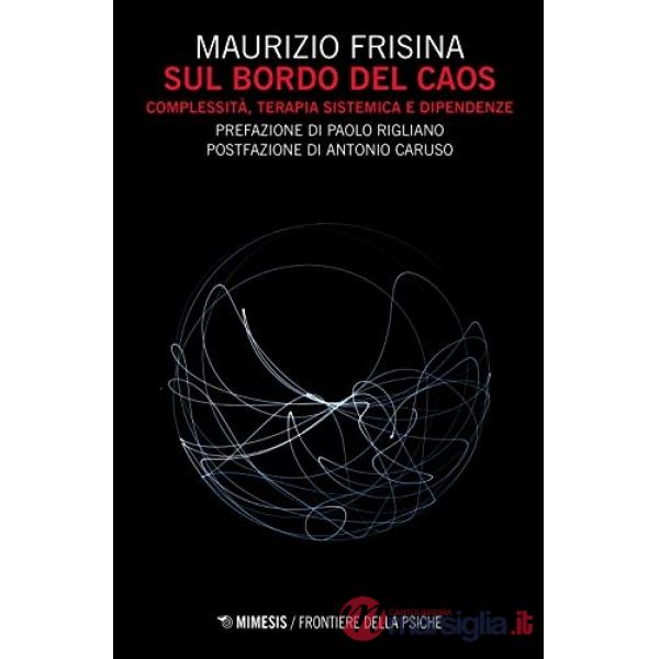 Sul bordo del caos. Complessità, terapia sistemica e dipendenze