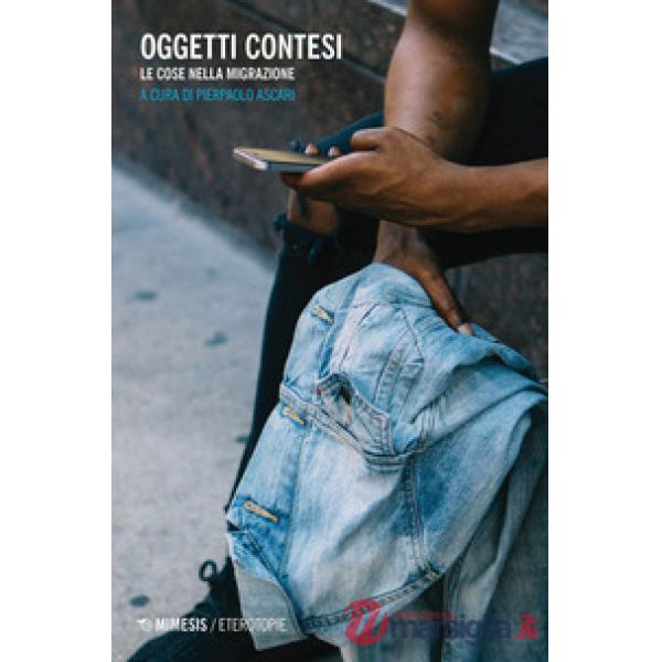 Oggetti contesi. Le cose nella migrazione