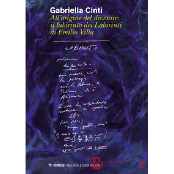 All'origine del divenire: il labirinto dei labirinti di Emilio Villa