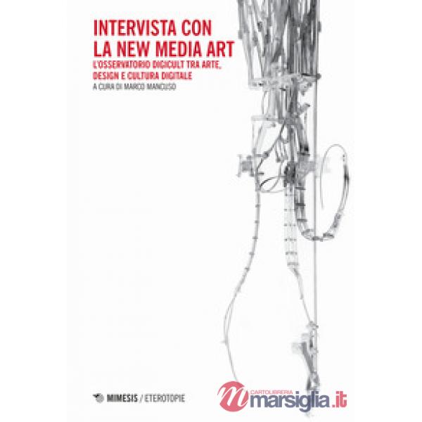 Intervista con la New Media Art. L'osservatorio digicult tra arte, design e cultura digitale