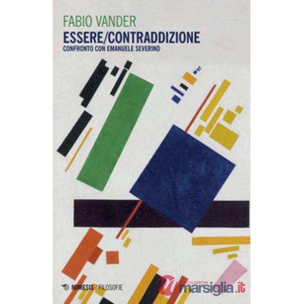 Essere/contraddizione. Confronto con Emanuele Severino
