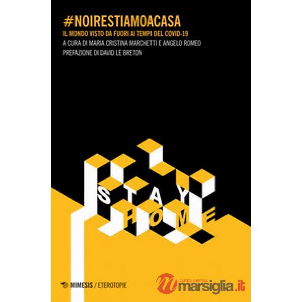 Noirestiamoacasa. Il mondo visto da fuori ai tempi del covid-19