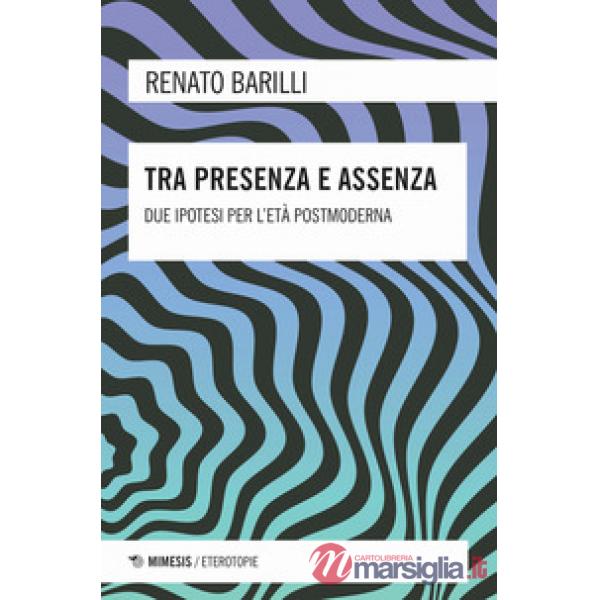 Tra presenza e assenza. Due ipotesi per l'età postmoderna