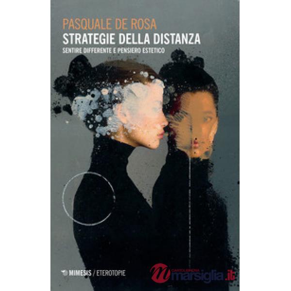 Strategie della distanza. Sentire differente e pensiero estetico