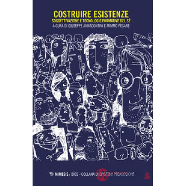 Costruire esistenze. Soggettivazione e tecnologie formative del sé