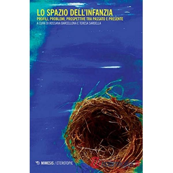 Spazio dell'infanzia. Profili, problemi, prospettive tra passato e presente (Lo)