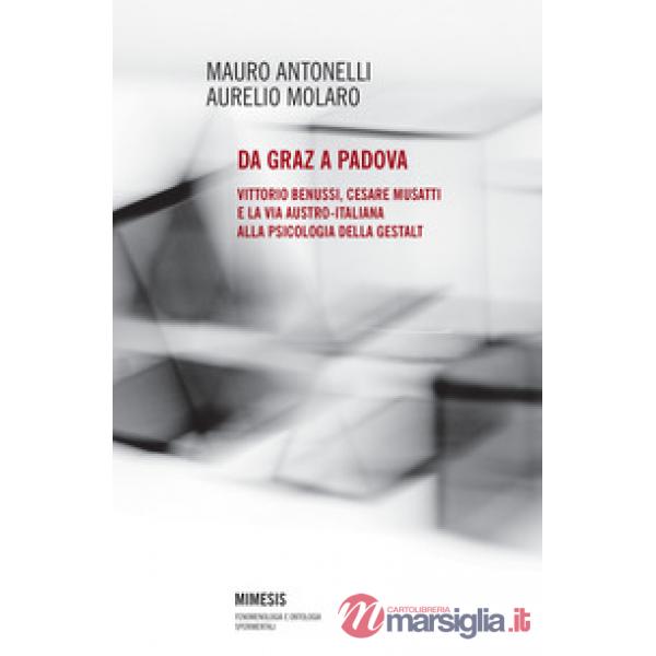 Da Graz a Padova. Vittorio Benussi, Cesare Musatti e la via austro-italiana alla psicologia delle gestalt