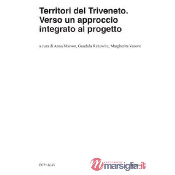 Territori del Triveneto. Verso un approccio integrato al progetto