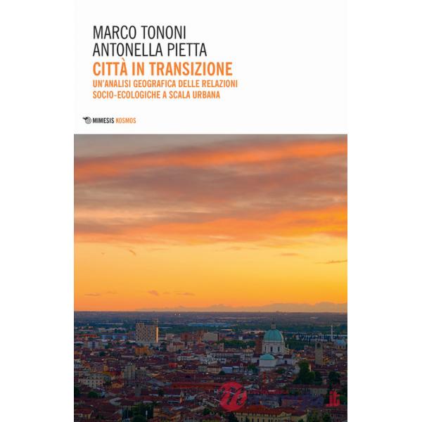 Città in transizione. Un'analisi geografica delle relazioni socio-ecologiche a scala urbana