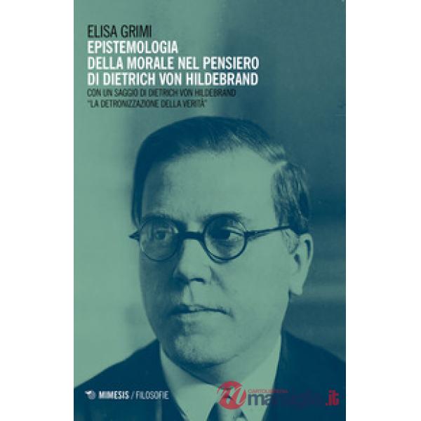 Epistemologia della morale nel pensiero di Dietrich von Hildebrand