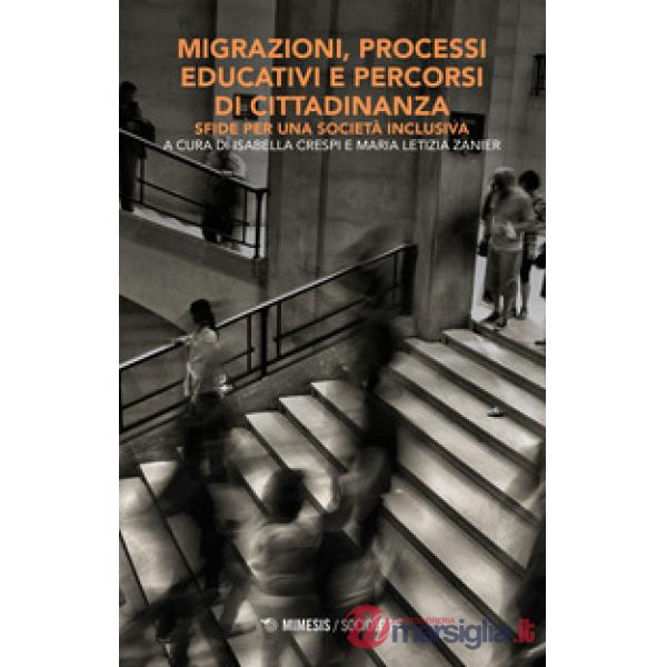 Migrazioni, processi educativi e percorsi di cittadinanza. Sfide per una società inclusiva