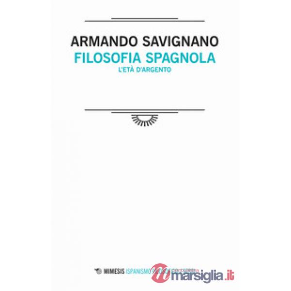 Filosofia spagnola. L'età d'argento