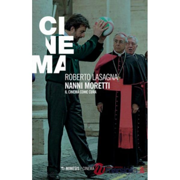 Nanni Moretti. Il cinema come cura