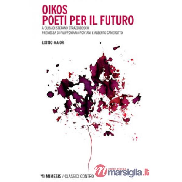 Oikos. Poeti per il futuro. Editio maior