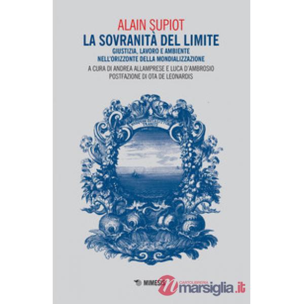 Sovranità del limite. Giustizia, lavoro e ambiente nell'orizzonte della mondializzazione (La)