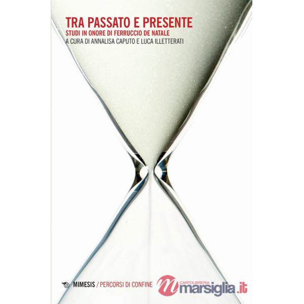 Tra passato e presente. Studi in onore di Ferruccio De Natale